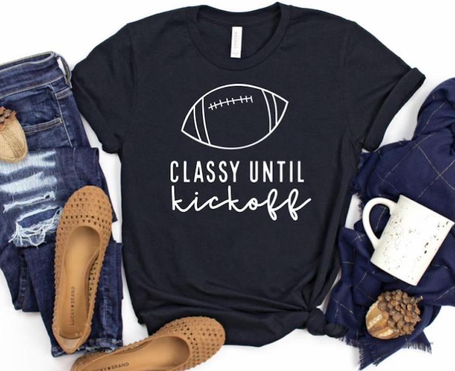 Classy Until Kickoff Shirt