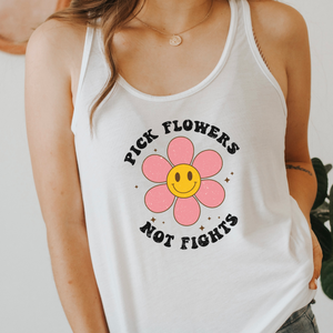 Pick Flowers Not Fights Shirt