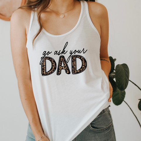 Go Ask Your Dad Shirt