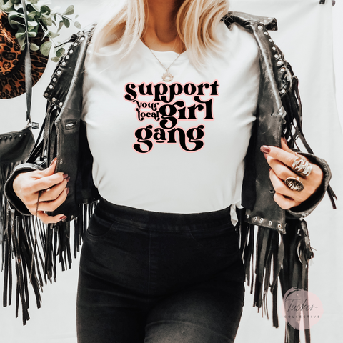 Support Your Local Girl Gang Shirt