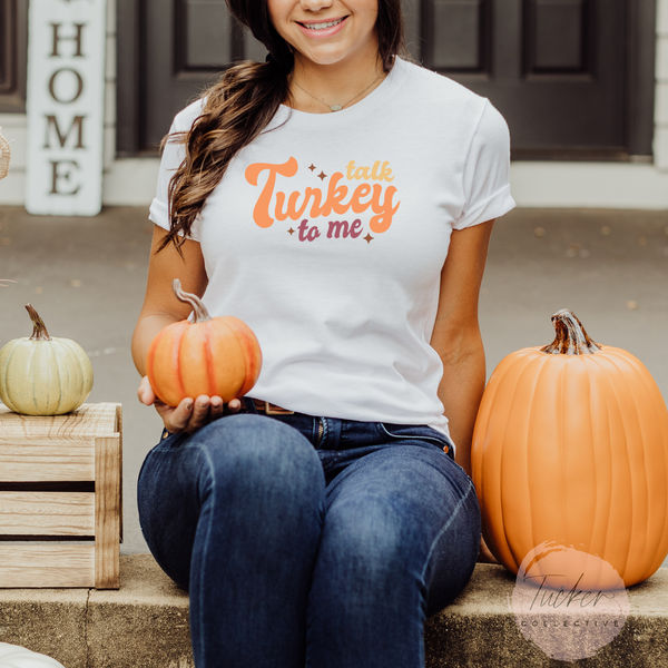 Talk Turkey to Me Thanksgiving Shirt