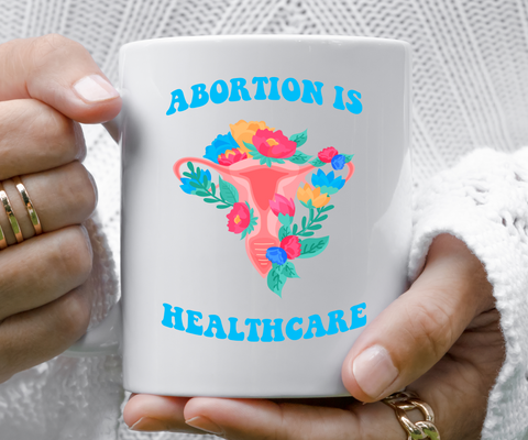 Abortion is Healthcare Coffee Mug