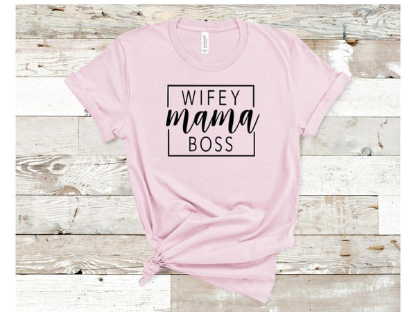 Wifey Mama Boss Shirt