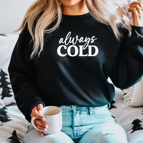 Always Cold Christmas Shirt