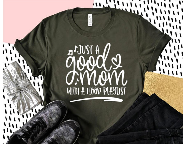 Good Mom Hood Playlist Shirt